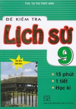 Đề Kiểm Tra Lịch Sử 9 (15 Phút, 1 Tiết, Học Kì)