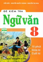 Đề Kiểm Tra Ngữ Văn 8 – 15 Phút – Giữa Kì – Cuối Kì (Dùng Chung Cho Các Bộ SGK Hiện Hành)