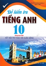 Đề Kiểm Tra Tiếng Anh 10 (Dùng Kèm SGK Kết Nối)
