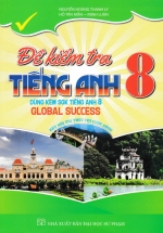 Đề Kiểm Tra Tiếng Anh 8 (Kết Nối Tri Thức Với Cuộc Sống) – Global Success