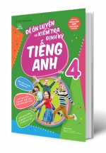 Đề Ôn Luyện Và Kiểm Tra Định Kỳ Tiếng Anh Lớp 4