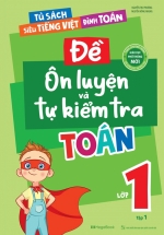 Đề Ôn Luyện Và Tự Kiểm Tra Toán Lớp 1 – Tập 1 (Biên Soạn Theo Chương Trình GDPT Mới)
