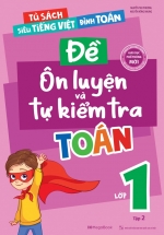 Đề Ôn Luyện Và Tự Kiểm Tra Toán Lớp 1 – Tập 2 (Biên Soạn Theo Chương Trình GDPT Mới)