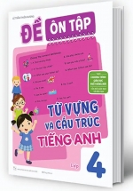 Đề Ôn Tập Từ Vựng Và Cấu Trúc Tiếng Anh Lớp 4 (Theo Chương Trình GDPT Mới)