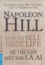 Để Thế Giới Biết Bạn Là Ai – How To Sell Your Way Through Life