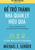 The Emyth – Để Trở Thành Nhà Quản Lý Hiệu Quả