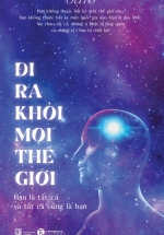 Đi Ra Khỏi Mọi Thế Giới – Bạn Là tất Cả Và Tất Cả Cũng Là Bạn