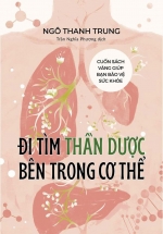 Đi Tìm Thần Dược Trong Cơ Thể