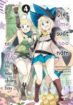 Diệt Slime Suốt 300 Năm, Tôi Level MAX Lúc Nào Chẳng Hay – Tập 4