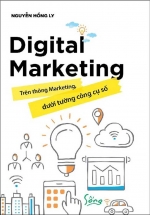Digital Marketing – Trên Thông Marketing, Dưới Tường Công Cụ Số