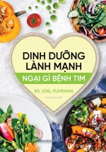 Dinh Dưỡng Lành Mạnh – Ngại Gì Bệnh Tim