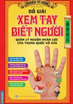 Đồ Giải Xem Tay Biết Người – Quản Lý Nguồn Nhân Lực Của Trung Quốc Cổ Xưa (Bìa Cứng)