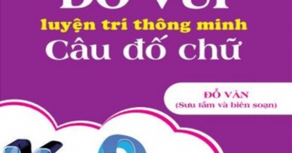 ND – Đố Vui Luyện Trí Thông Minh: Câu Đố Chữ