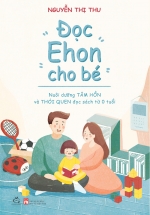 Đọc Ehon Cho Bé – Nuôi Dưỡng Tâm Hồn Và Thói Quen Đọc Sách Từ 0 tuổi