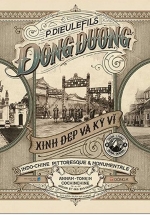 Đông Dương Xinh Đẹp Và Kỳ Vĩ – Indo-chine Pittoresque & Monumentale