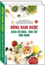 Đông Nam Dược (Cách Sử Dụng – Bào Chế – Bảo Quản)