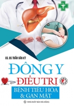 Đông Y Điều Trị – Bệnh Tiêu Hóa Và Gan Mật