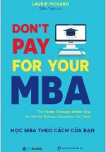 Don’t Pay For Your MBA – Học MBA Theo Cách Của Bạn