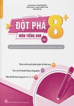 Đột Phá 8+ Kì Thi THPT Quốc Gia Môn Tiếng Anh – Tập 2 Phiên Bản Mới