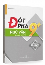 Đột Phá 9+ Môn Ngữ Văn Kì Thi Vào 10 THPT (Classic)