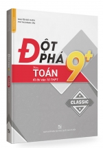 Đột Phá 9+ Môn Toán Kì Thi Vào 10 THPT (Classic)