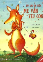 Dù Sao Đi Nữa Mẹ Vẫn Yêu Con – No Matter What