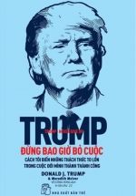 Đừng Bao Giờ Bỏ Cuộc (Donald Trump)