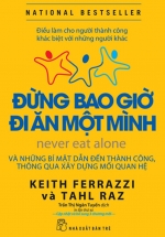 Đừng Bao Giờ Đi Ăn Một Mình – Never Eat Alone