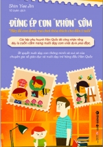 Đừng Ép Con “Khôn” Sớm