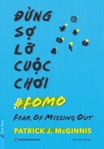 Sách Đừng Sợ Lỡ Cuộc Chơi – Fear Of Missing Out