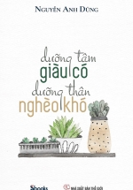 Dưỡng Tâm Giàu Có – Dưỡng Thân Nghèo Khó