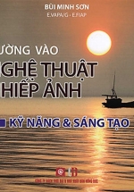 Đường Vào Nghệ Thuật Nhiếp Ảnh – Kỹ Năng Và Sáng Tạo