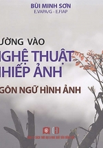 Đường Vào Nghệ Thuật Nhiếp Ảnh – Ngôn Ngữ Hình Ảnh