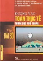 Đường Vào Toán Thực Tế Trung Học Phổ Thông – Tập 1 (Đại Số)