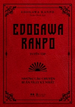 Edogawa Ranpo Tuyển Tập – Những Câu Chuyện Bí Ẩn Và Ly Kỳ Nhất