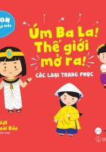 Ehon Nhận Biết – Úm Ba La! Thế Giới Mở Ra! – Các Loại Trang Phục