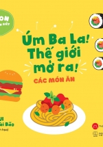 Ehon Nhận Biết – Úm Ba La! Thế Giới Mở Ra! – Các Món Ăn