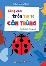 Ehon Nhật Bản – Cùng Chơi Trốn Tìm 10 – Côn Trùng