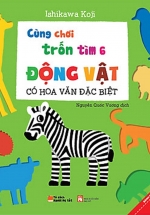Ehon Nhật Bản – Cùng Chơi Trốn Tìm 6 – Động Vật Có Hoa Văn Đặc Biệt