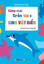 Ehon Nhật Bản – Cùng Chơi Trốn Tìm 8 – Sinh Vật Biển