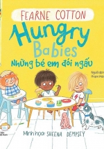 Ehon Song Ngữ – Những Em Bé Đói Ngấu – Hungry Babies