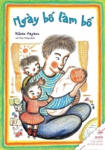 Ehon – Thực Phẩm Tâm Hồn Cho Bé – Ngày Bố Làm Bố