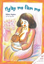 Ehon – Thực Phẩm Tâm Hồn Cho Bé – Ngày Mẹ Làm Mẹ
