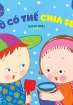 Ehon Ứng Xử Dành Cho Trẻ Mầm Non – Tớ Có Thể Chia Sẻ!