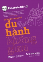 Einstein Bỏ Túi – 10 Bài Học Ngắn Về: Du Hành Không Gian