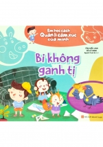 Em Học Cách Quản Lí Cảm Xúc Của Mình – Bi Không Ganh Tị
