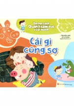 Em Học Cách Quản Lí Cảm Xúc Của Mình – Cái Gì Cũng Sợ