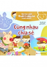 Em Học Cách Quản Lí Cảm Xúc Của Mình – Cùng Nhau Chia Sẻ
