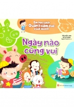 Em Học Cách Quản Lí Cảm Xúc Của Mình – Ngày Nào Cũng Vui