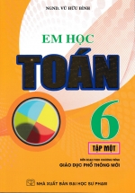 Em Học Toán 6 – Tập 1 (Theo Chương Trình Giáo Dục Phổ Thông Mới)